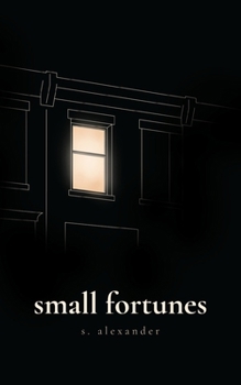 Small fortunes: Poems About Love, Longing, and the Ordinary Moments Worth Keeping