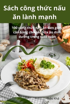Paperback Sách công thức nấu ăn lành mạnh [Vietnamese] Book