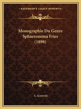 Paperback Monographie Du Genre Sphaeronema Fries (1898) [French] Book