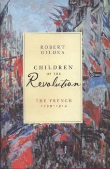 Hardcover Children of the Revolution: The French 1799-1914 Book