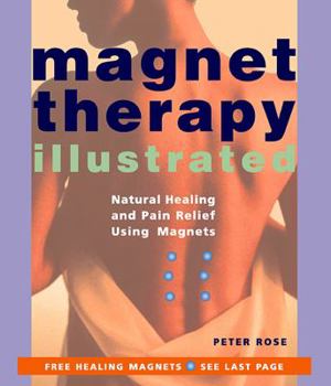 Paperback Magnet Therapy Illustrated: Natural Healing and Pain Relief Using Magnets Book