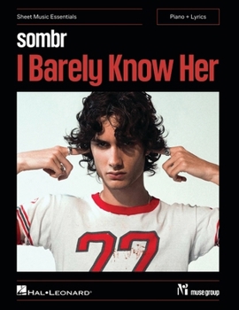 Paperback Sombr - I Barely Know Her: Sheet Music Essentials for Piano + Lyrics Book