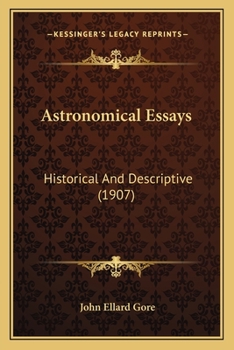Paperback Astronomical Essays: Historical And Descriptive (1907) Book