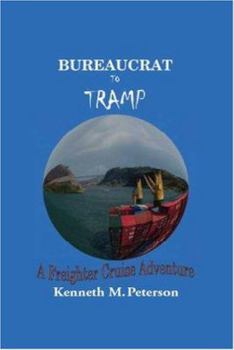Paperback Bureaucrat to Tramp: A Freighter Cruise Adventure Book