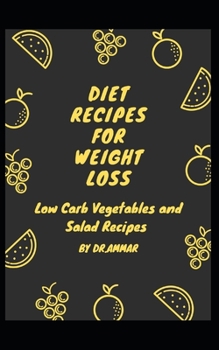 Paperback Diet Recipes For Weight Loss: Low Carb Vegetables and Salad Recipes Book