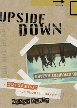 Paperback Upside Down: A Guidebook for Global Impact Book