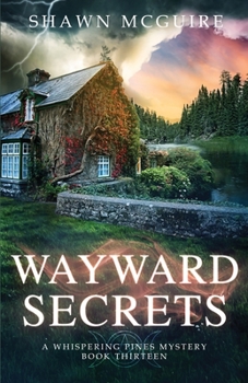 Paperback Wayward Secrets: A Whispering Pines Mystery, Book 13 Book