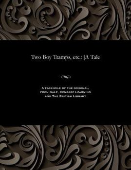 Paperback Two Boy Tramps, Etc.: [a Tale Book