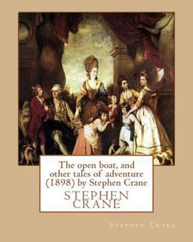 Paperback The open boat, and other tales of adventure (1898) by Stephen Crane Book