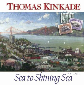 Hardcover Thomas Kinkade's Sea to Shining Sea Book