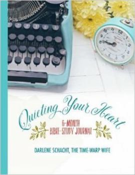 Paperback Quieting Your Heart: 6-Month Bible-Study Journal Book