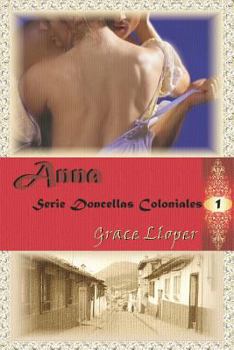 Anna (Doncellas Coloniales) - Book #1 of the Doncellas Coloniales