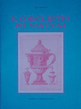 Paperback Il Codice Detto del Mantegna: Codice Destailleur Oz 111 Della Kunstbibliothek Di Berlino [Italian] Book