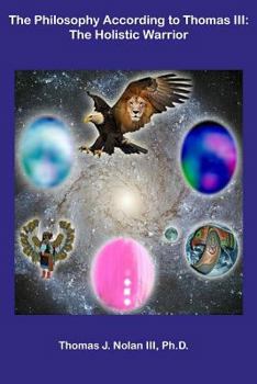 The Philosophy According to Thomas III: The Holistic Warrior