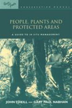 Paperback People, Plants and Protected Areas: A Guide to in Situ Management Book