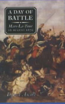 Paperback DAY OF BATTLE: Mars-La-Tour Book