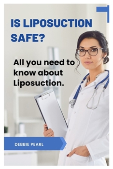 Paperback Is liposuction safe?: All you need to know about liposuction. Book