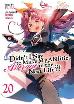 Paperback Didn't I Say to Make My Abilities Average in the Next Life?! (Light Novel) Vol. 20 Book