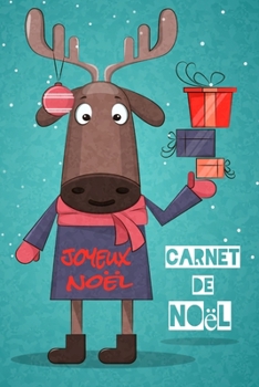 Canet de Noël Joyeux noël: Carnet de notes | Le  Renne aux Cadeaux | 120 pages lignées | Cadeau pour les fêtes. (French Edition)