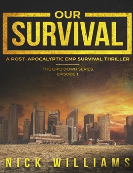 Paperback Our Survival: A Post-Apocalyptic EMP Survival Thriller Book