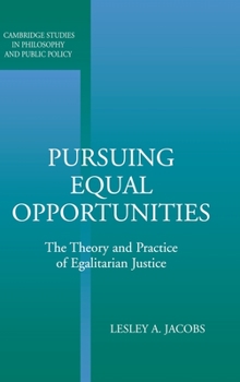 Pursuing Equal Opportunities: The Theory and Practice of Egalitarian Justice - Book  of the Cambridge Studies in Philosophy and Public Policy