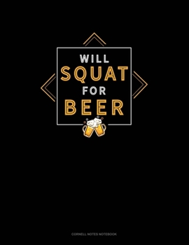 Paperback Will Squat For Beer: Cornell Notes Notebook Book