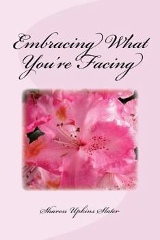 Paperback Embracing What You're Facing Book