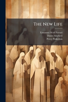 The New Life: A Cantata Based On Dantes [Sic] Text : For Baritone, Soprano, Chorus, Orchestra, Organ and Piano, Op. 9, Volume 2