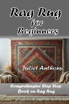 Paperback Rag Rug for Beginners: Comprehensive Step by Step Book on Rag Rug Book