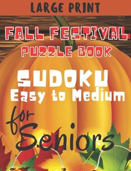 Paperback Fall Festival Puzzle Book for Seniors: Sudoku Puzzles with Answers, Easy to Medium, Large Print Book