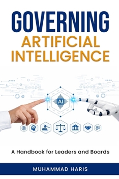 Paperback Governing Artificial Intelligence: A Handbook for Leaders and Boards Book