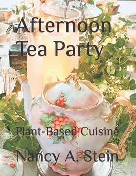 Paperback Afternoon Tea Party: Plant-Based Cuisine Book