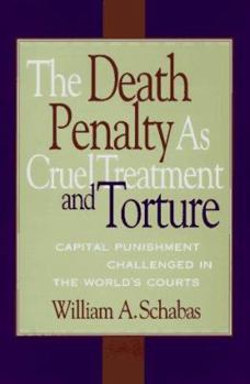 Hardcover The Death Penalty as Cruel Treatment and Torture: An Essay on the Organization of Experience Book