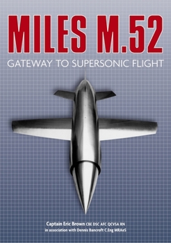Paperback Miles M.52: Gateway to Supersonic Flight Book