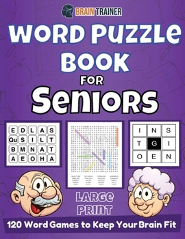 Paperback Word Puzzle Book For Seniors - 120 Word Games to Keep Your Brain Fit [Large Print] Book