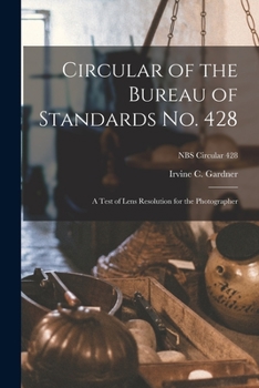 Paperback Circular of the Bureau of Standards No. 428: a Test of Lens Resolution for the Photographer; NBS Circular 428 Book