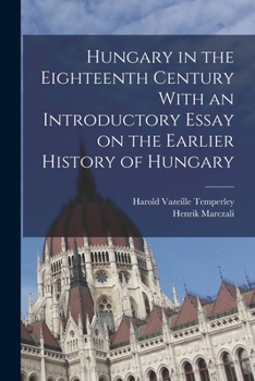 Paperback Hungary in the Eighteenth Century With an Introductory Essay on the Earlier History of Hungary Book