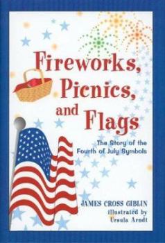 Hardcover Fireworks, Picnics, and Flags: The Story of the Fourth of July Symbols Book