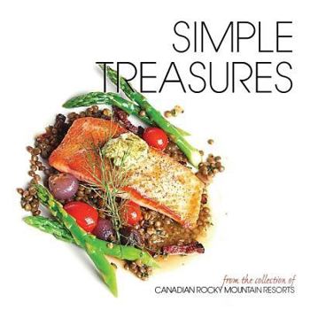 Hardcover Simple Treasures: From the Collection of Canadian Rocky Mountain Resorts Book