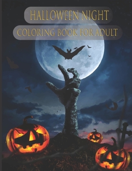 halloween night coloring book for adult: (Halloween Coloring Book for Adults Relaxation)