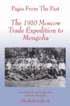 Paperback Pages From the Past: The 1910 Moscow Trade Expedition to Mongolia Book