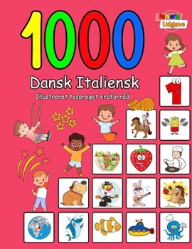 Paperback 1000 Dansk Italiensk Illustreret Tosproget Ordforråd (Farverig Udgave): Danish Italian language learning [Danish] Book