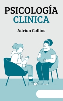 Psicología Clinica (The Power of the Mind) (Spanish Edition)