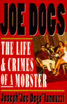 Hardcover Joe Dogs: The Life and Crimes of a Mobster Book