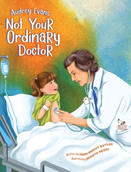 Hardcover Audrey Evans: Not Your Ordinary Doctor Book