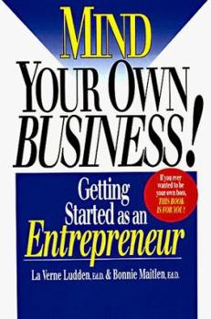 Paperback Mind Your Own Business!: Getting Started as an Entrepreneur Book