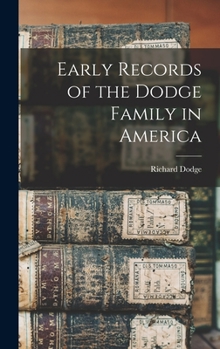 Early Records of the Dodge Family in America - Primary Source Edition