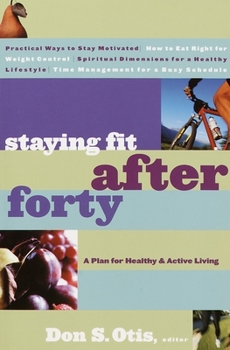 Paperback Staying Fit After Forty: A Plan for Healthy & Active Living Book