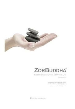 Paperback Zorbuddha: Ninety Days to Living a Mindful Life Book