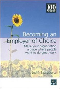 Paperback Becoming an Employer of Choice: Make Your Organisation a Place Where People Want to Do Great Work. Judith Leary-Joyce Book